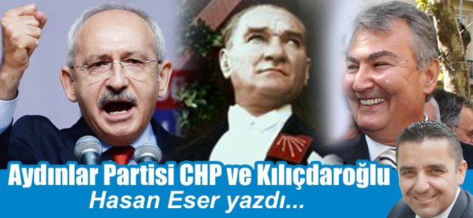 Aydınlar Partisi CHP ve Kılıçdaroğlu...