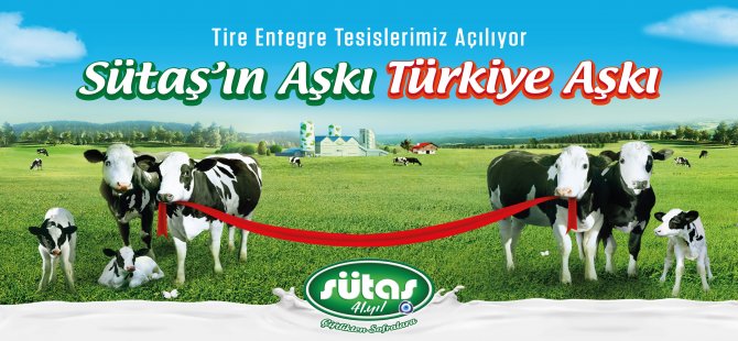 Sütaşkıyla, Türkiye aşkıyla Tire’ye 80 milyon dolarlık yatırım...