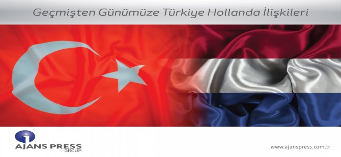 Geçmişten Günümüze Türkiye Hollanda İlişkileri