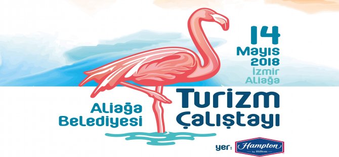 Aliağa, Turizm Vizyonunu Belirliyor