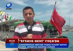 Efsane Gemi Foça'da...