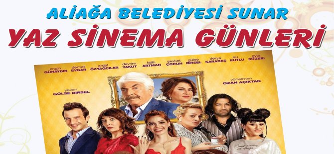 Aliağa’da Yaz Sinema Günleri Başlıyor