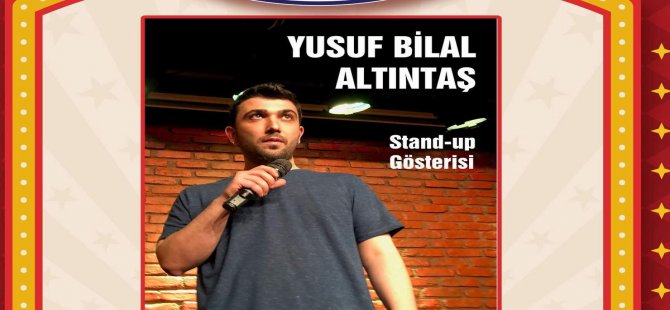 Komedyen Yusuf Bilal Altıntaş, 4 Mart’ta Aliağa’da