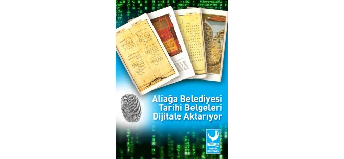 Aliağa Belediyesi Tarihi Belgeleri Dijitale Aktarıyor