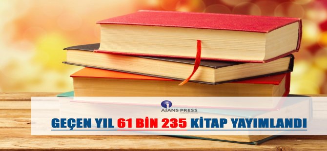 Geçen Yıl 61 Bin 235 Kitap Yayımlandı