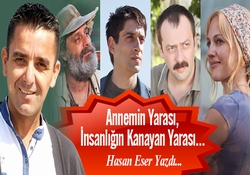 Annemin Yarası İnsanlığın Kanayan Yarası