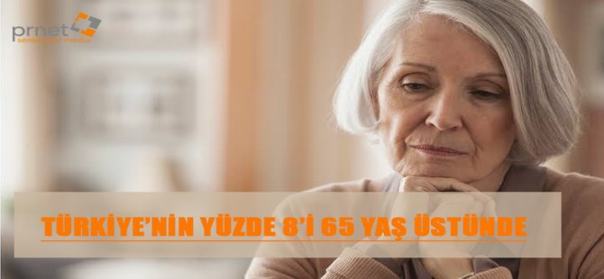 Türkiye’nin Yüzde 8’i 65 Yaş Üstünde