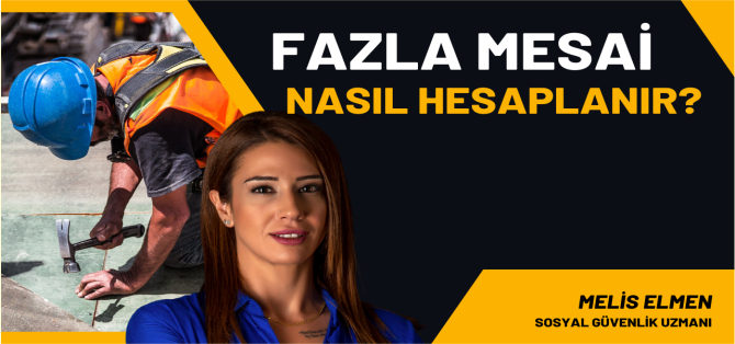 Fazla mesai ücreti nasıl hesaplanır?