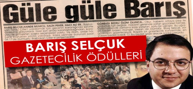 Barış Selçuk Gazetecilik Ödülleri’ne Başvurular Devam Ediyor