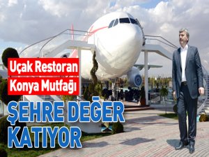 Uçak Restoran Konya Mutfağı Şehre Değer Katıyor