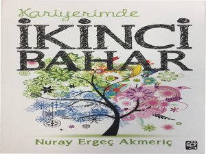 Nuray Akmeriç’ten önemli bir kitap: Kariyerimde İkinci Bahar