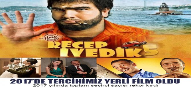 2017’de Tercihimiz Yerli Film Oldu