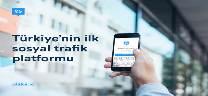 Türkiye'nin İlk Sosyal Trafik Platformu Plaka.io