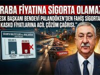Palandöken, “Araba Fiyatına Sigorta Olamaz”