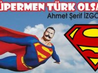 Süpermen Türk Olsaydı