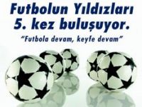 Futbolun Yıldızları Buluşuyor
